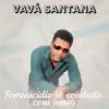 Vavá Santana - Feminicídio Se Combate Com Amor